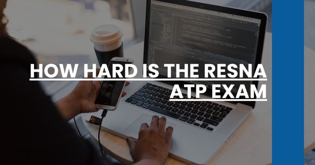 How Hard is the RESNA ATP Exam Feature Image