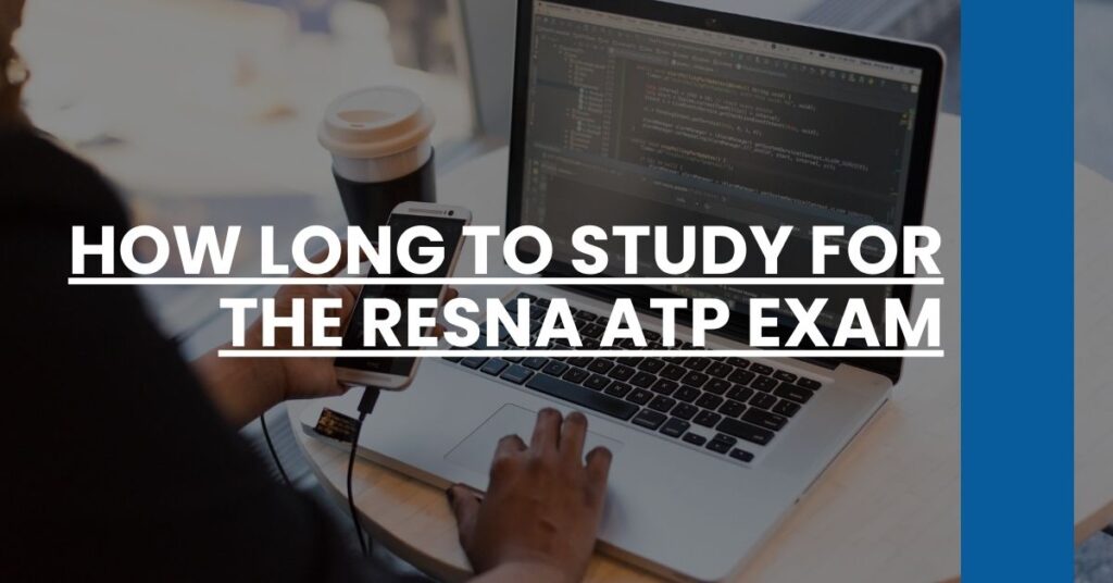 How Long to Study for the RESNA ATP Exam Feature Image